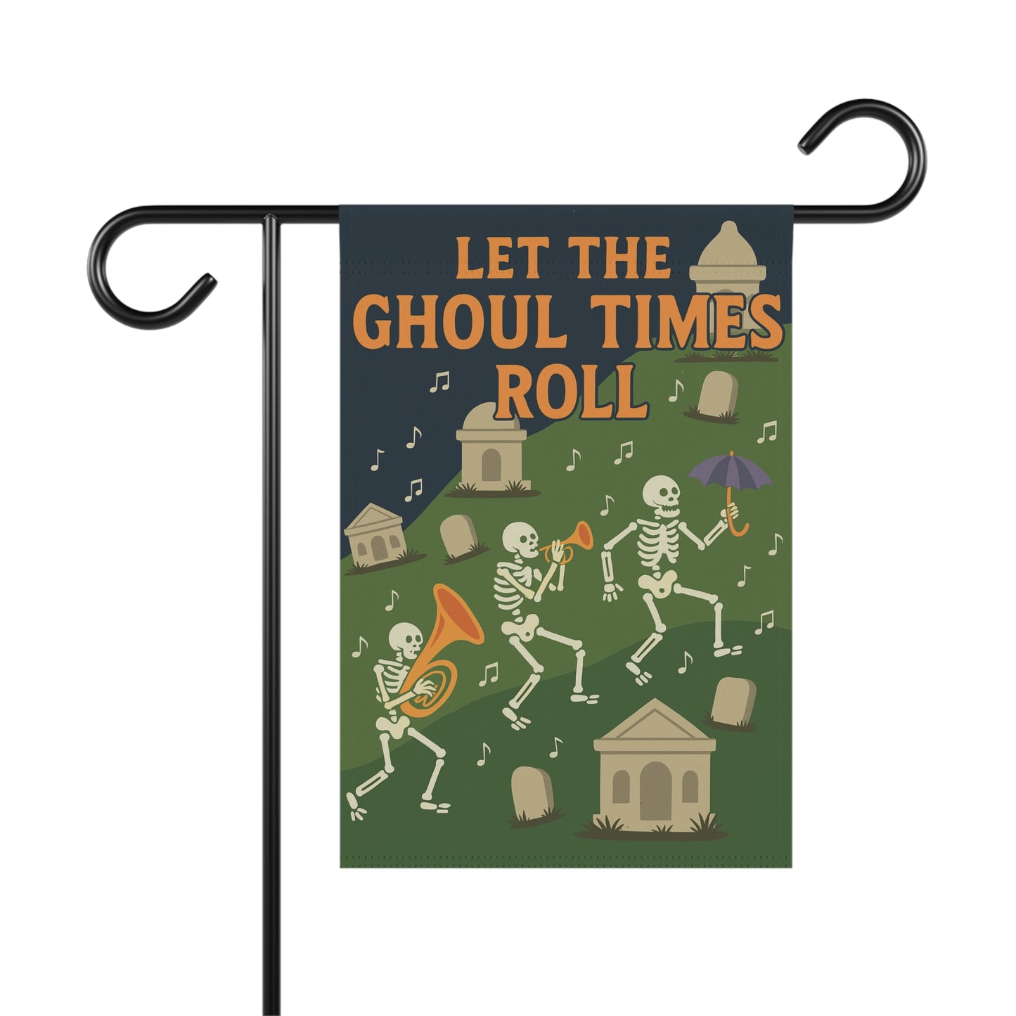 Let the Goule Times Roll Garden Flag