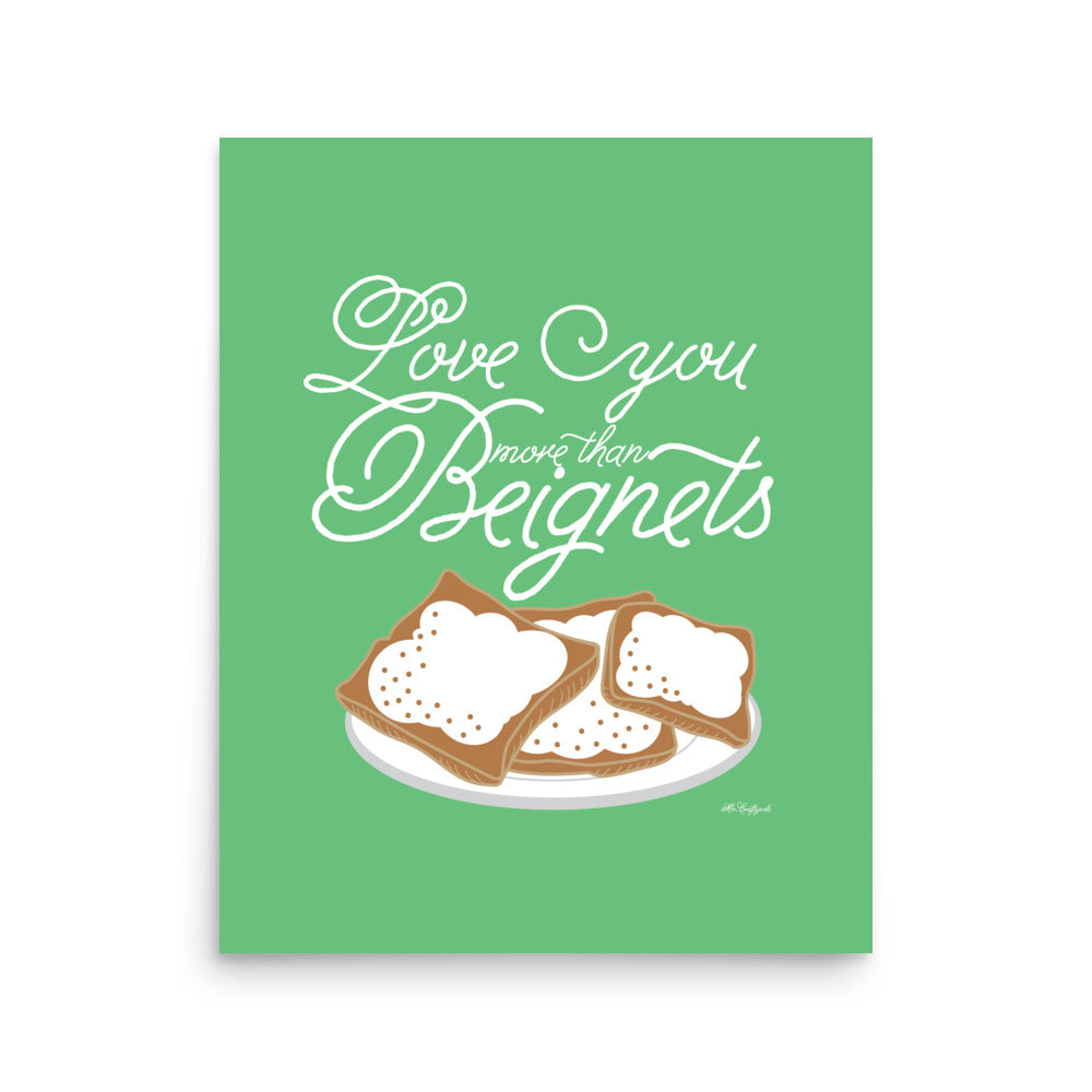 I love you more than beignets - Poster