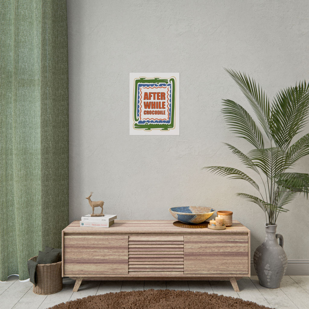 After While Crocodile Rolled Poster Retro Alligator Quote Wall Art