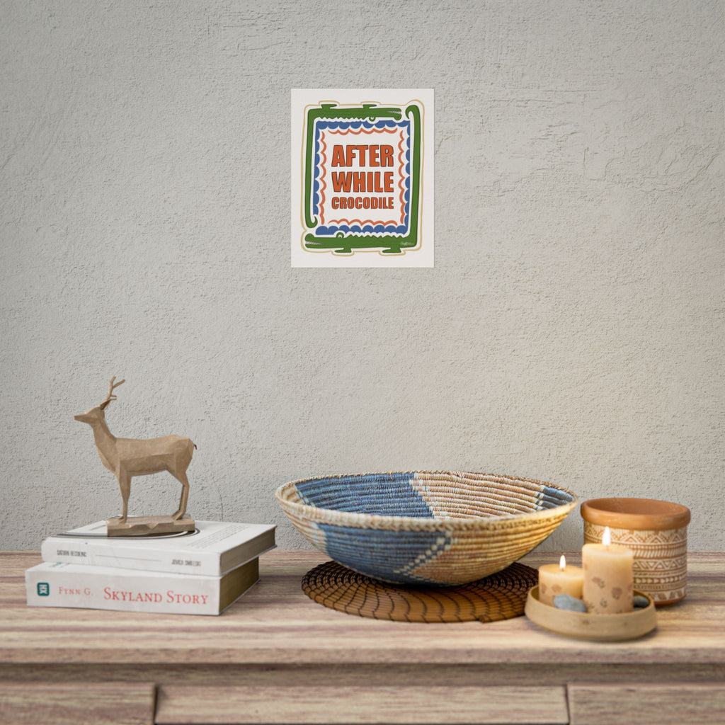 After While Crocodile Rolled Poster Retro Alligator Quote Wall Art