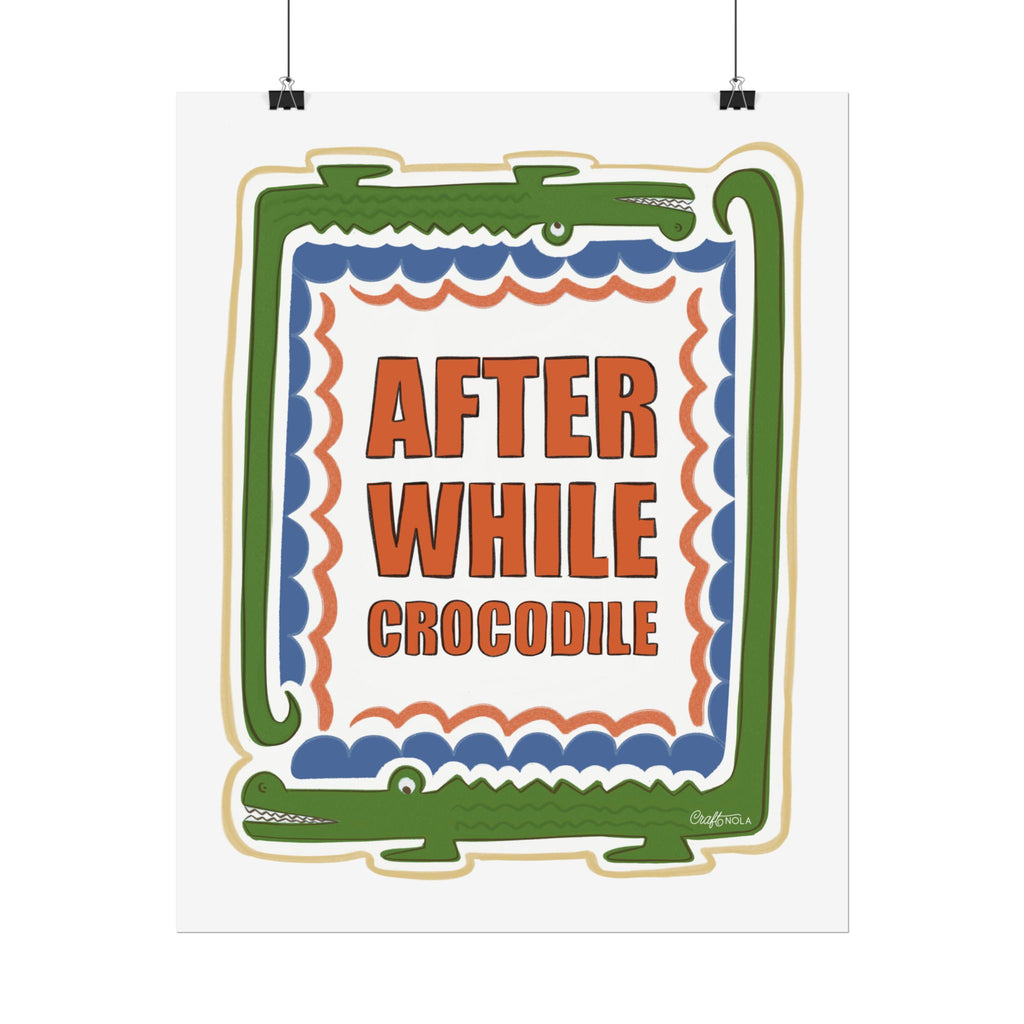After While Crocodile Rolled Poster Retro Alligator Quote Wall Art