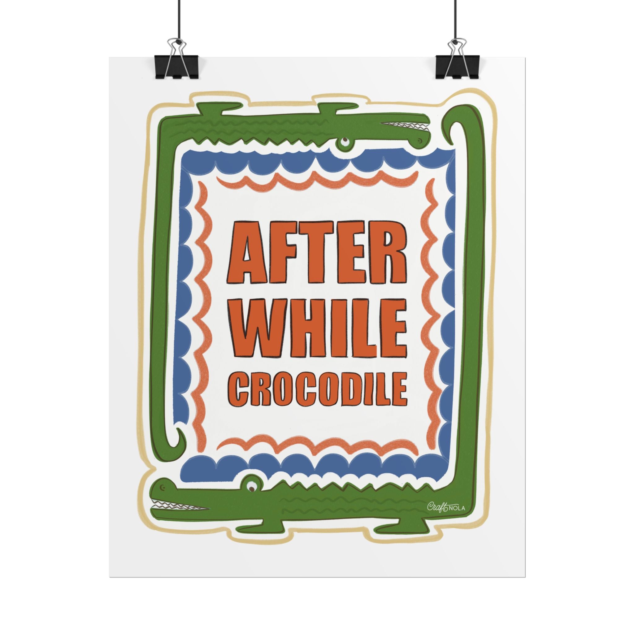After While Crocodile Rolled Poster Retro Alligator Quote Wall Art