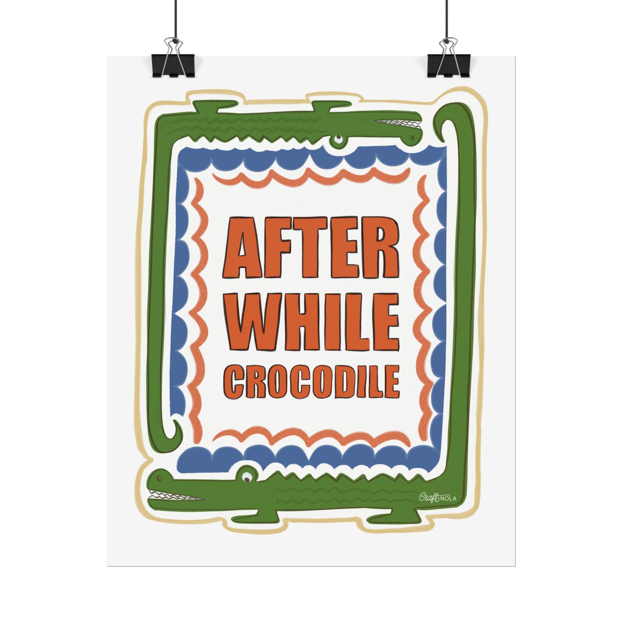 After While Crocodile Rolled Poster Retro Alligator Quote Wall Art