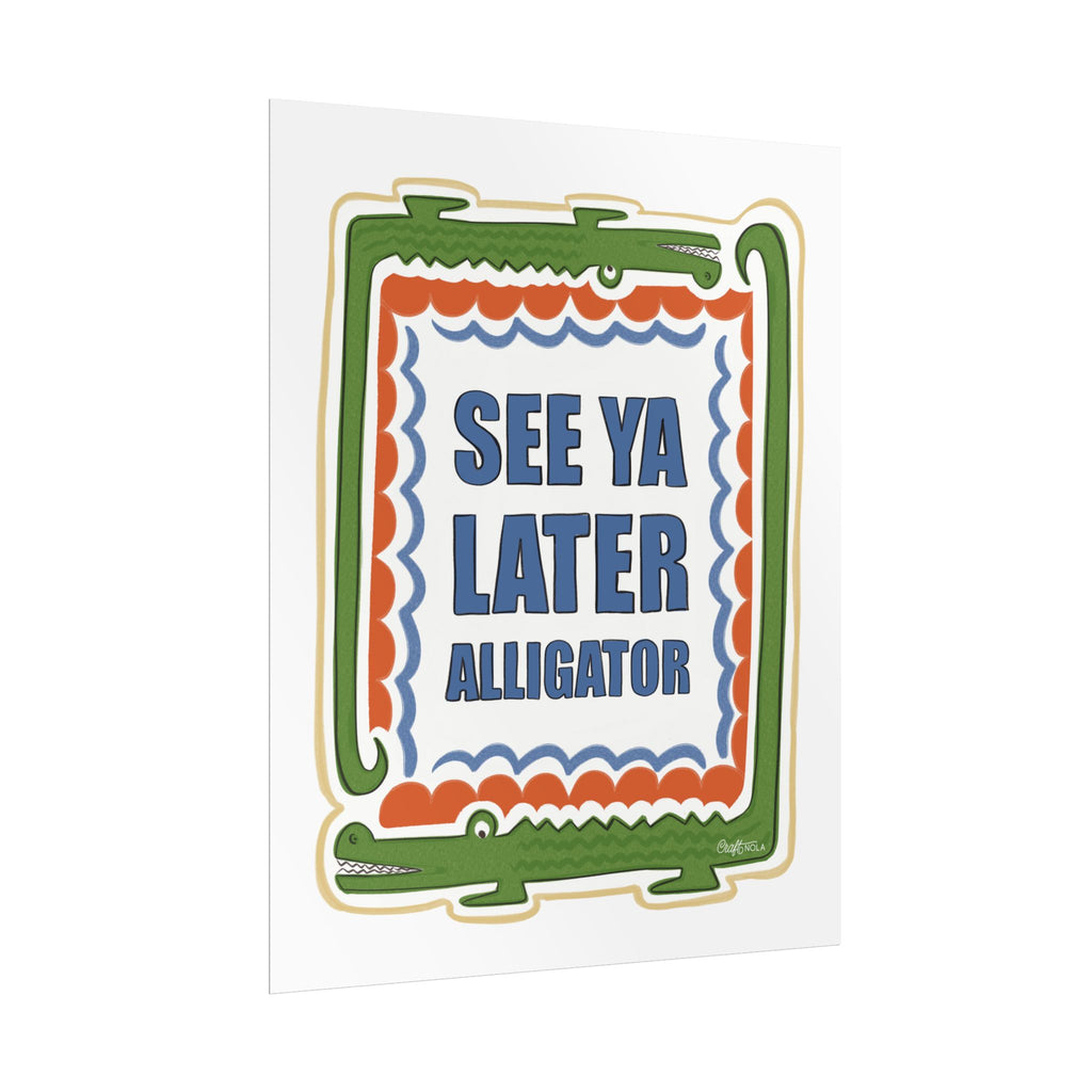 See Ya Later Alligator Rolled Poster – Retro Alligator Quote Wall Art
