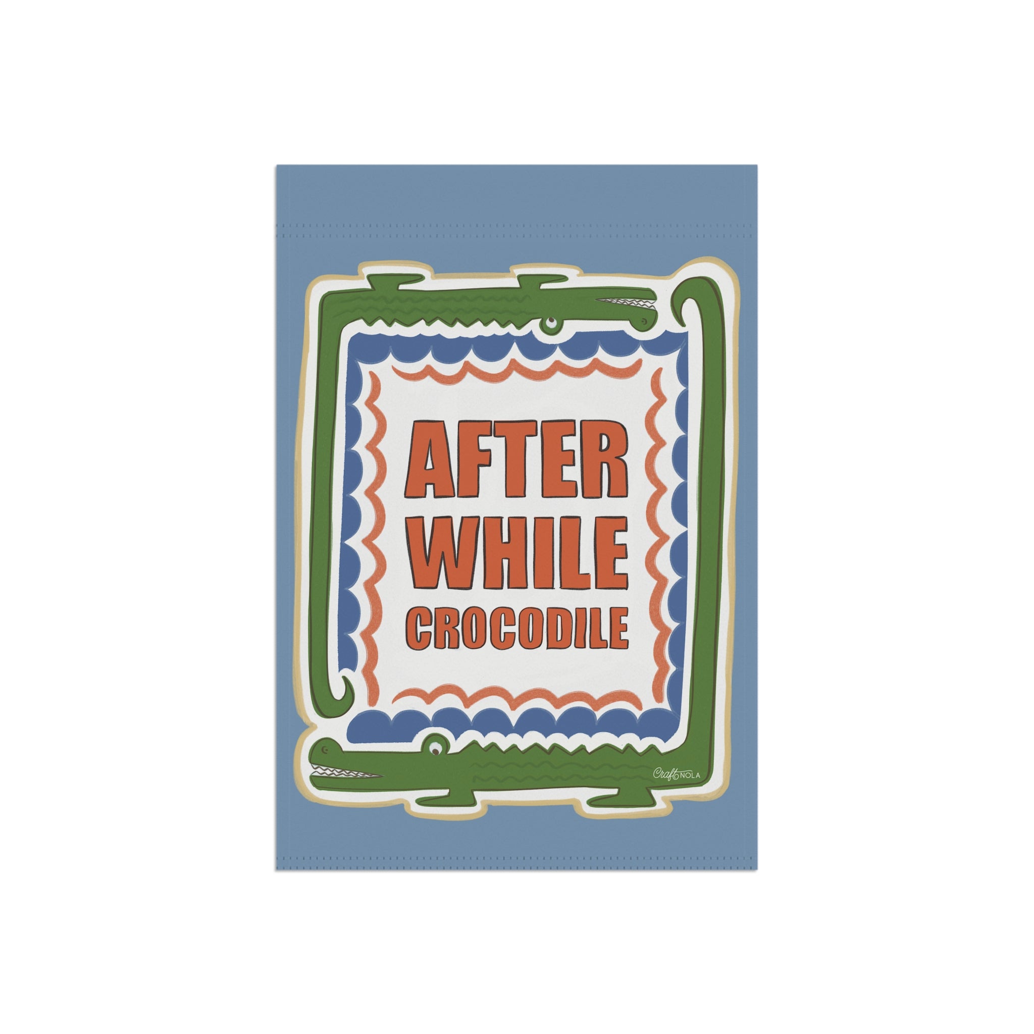 After While Crocodile Garden Flag Funny Outdoor House Banner