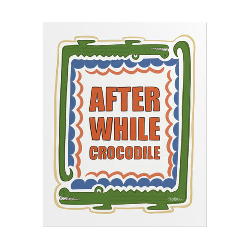 After While Crocodile Rolled Poster Retro Alligator Quote Wall Art