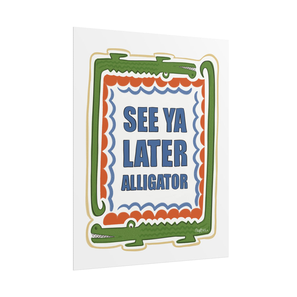 See Ya Later Alligator Rolled Poster – Retro Alligator Quote Wall Art