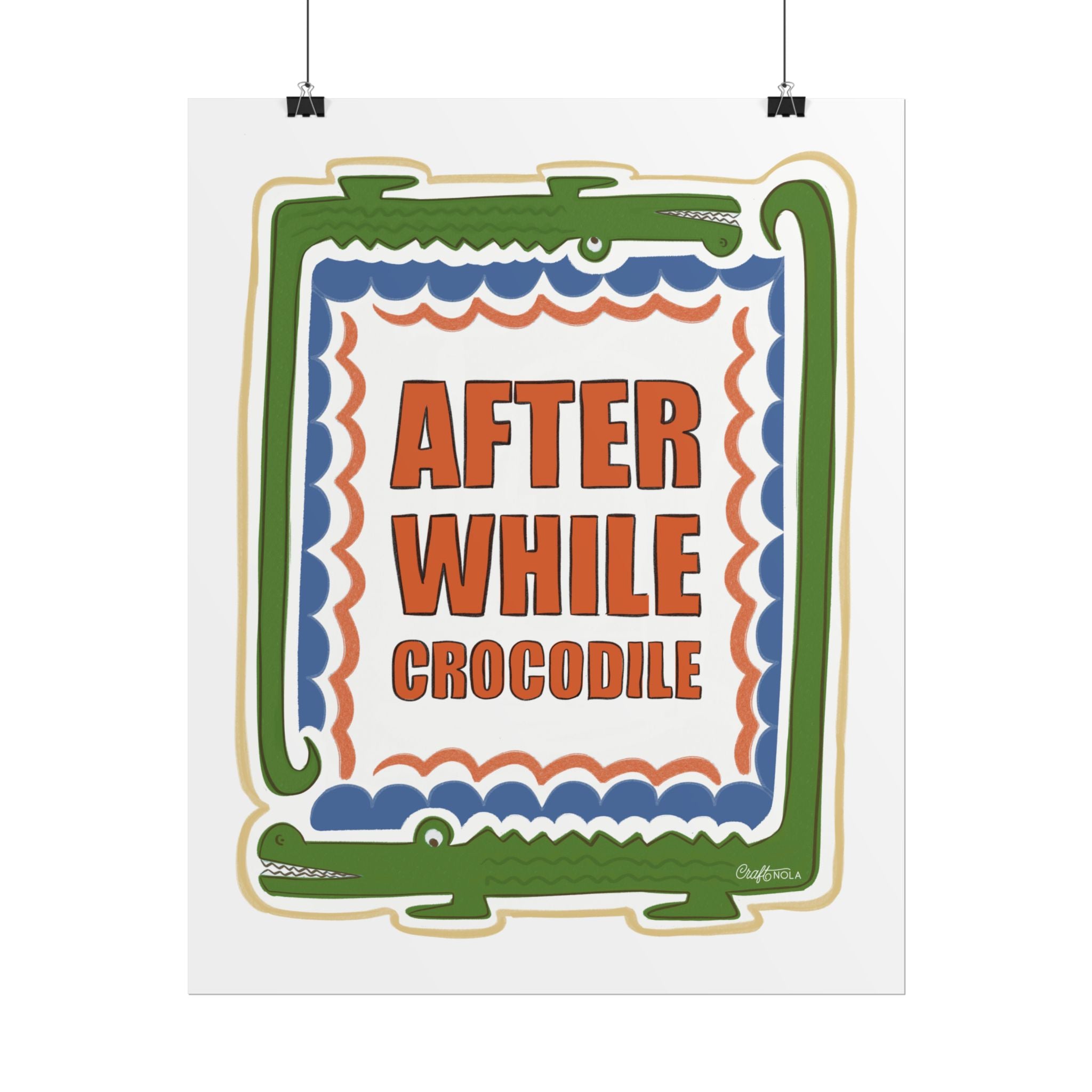 After While Crocodile Rolled Poster Retro Alligator Quote Wall Art
