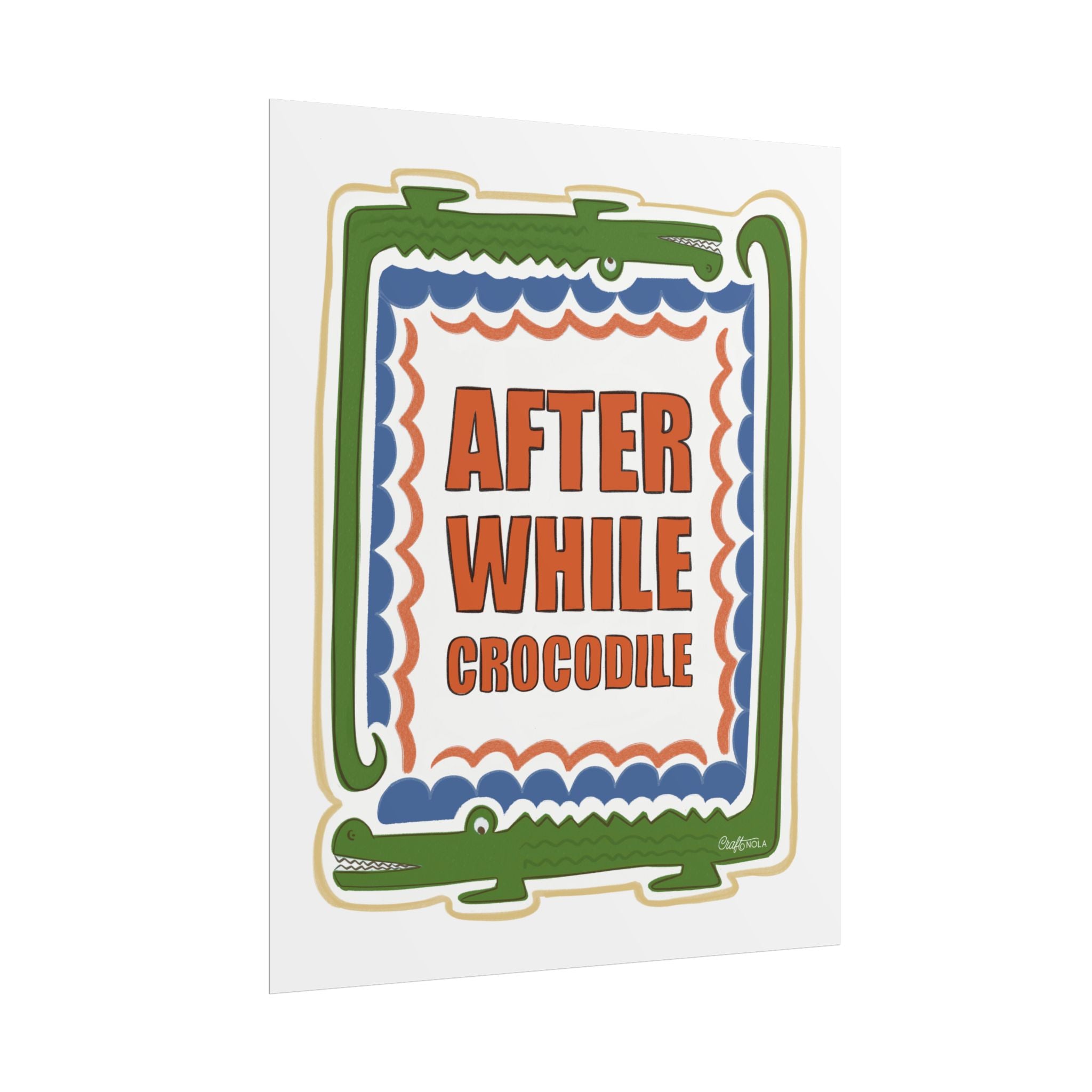 After While Crocodile Rolled Poster Retro Alligator Quote Wall Art