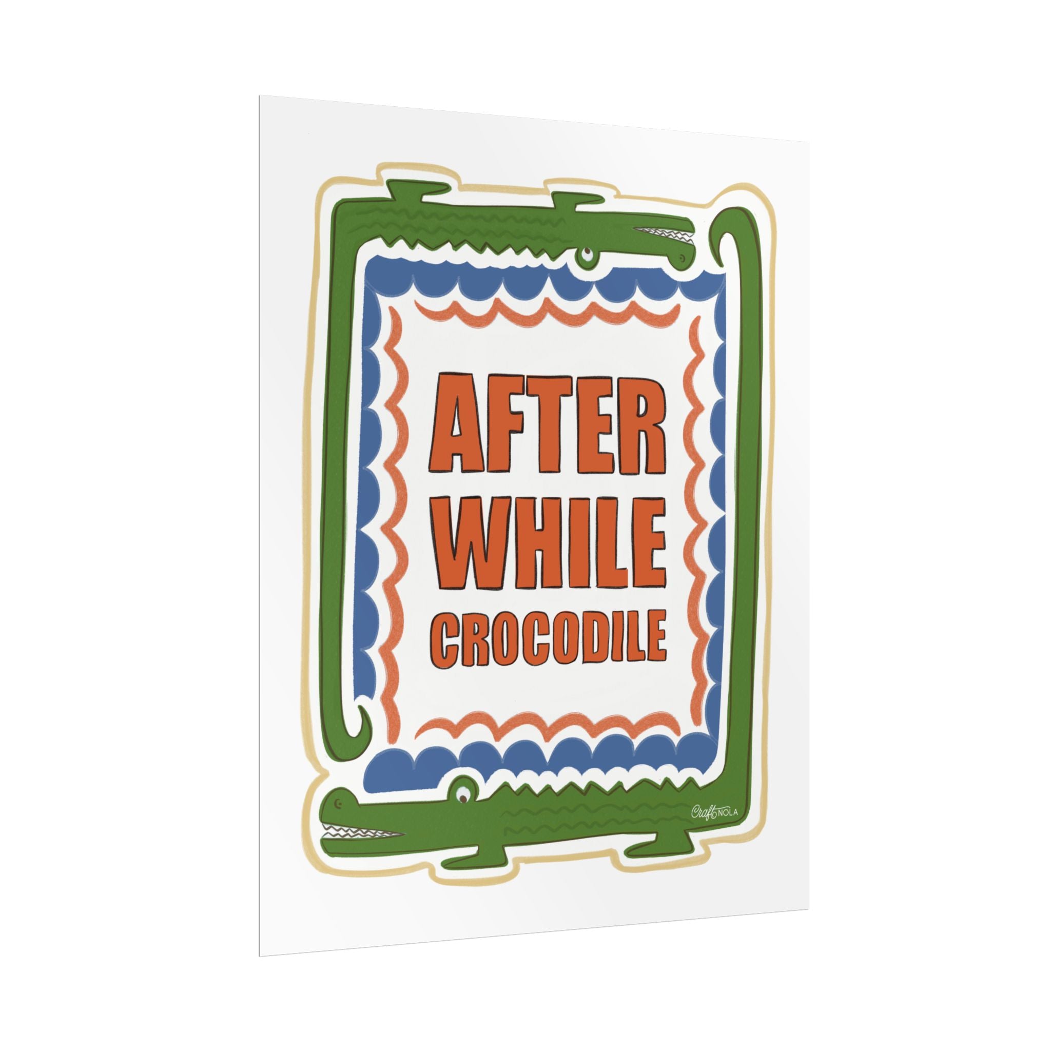 After While Crocodile Rolled Poster Retro Alligator Quote Wall Art