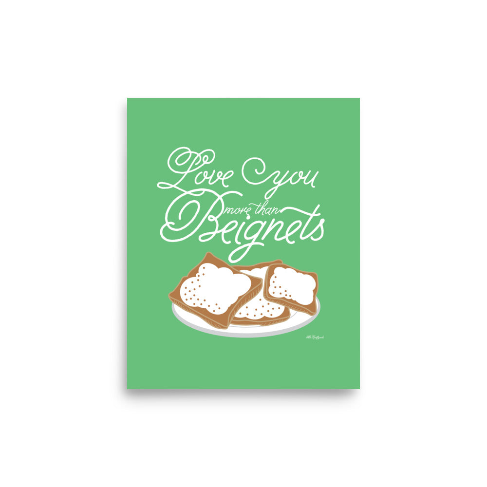 I love you more than beignets - Poster