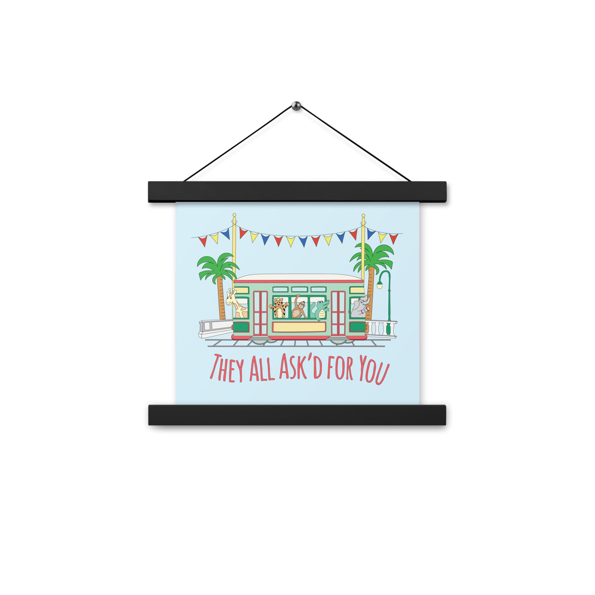 They all Ask'd for you - Poster with hangers