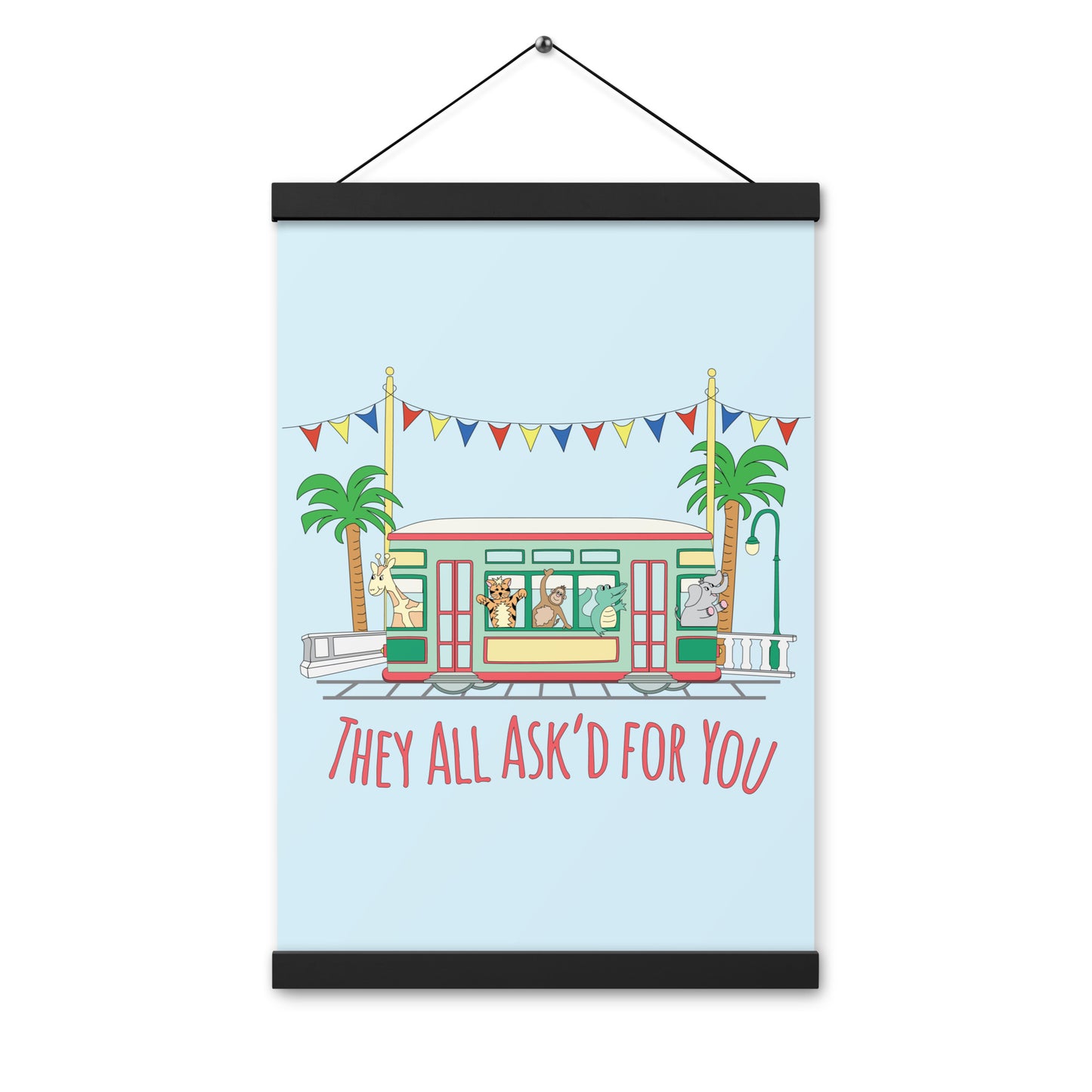 They all Ask'd for you - Poster with hangers