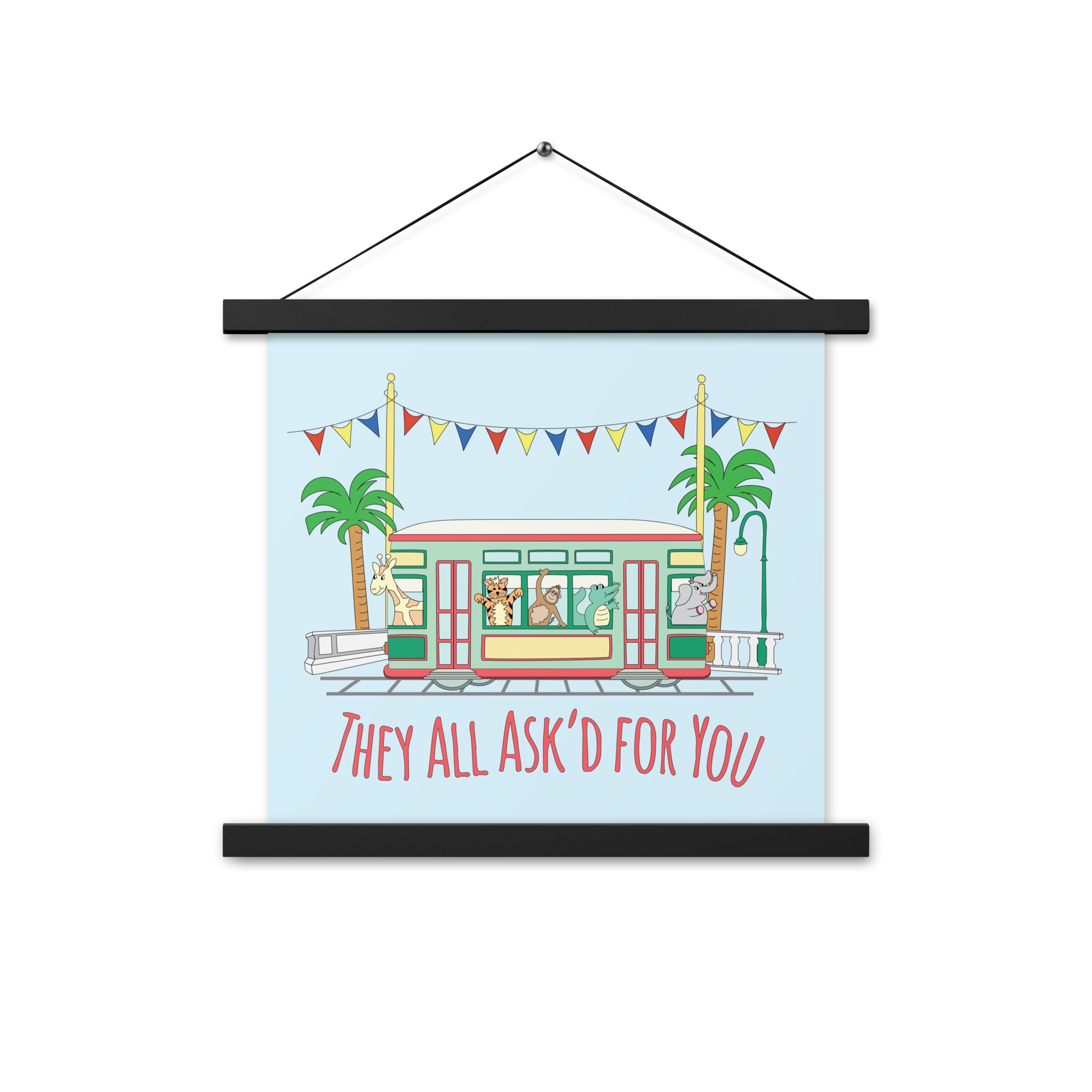 They all Ask'd for you - Poster with hangers