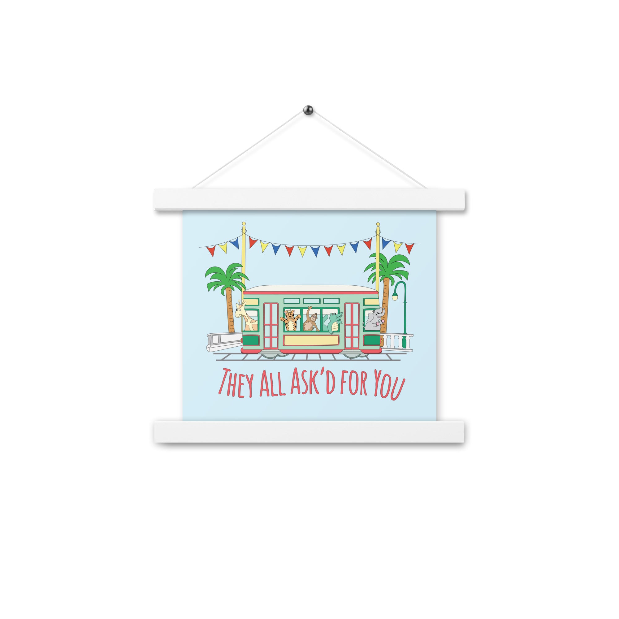 They all Ask'd for you - Poster with hangers