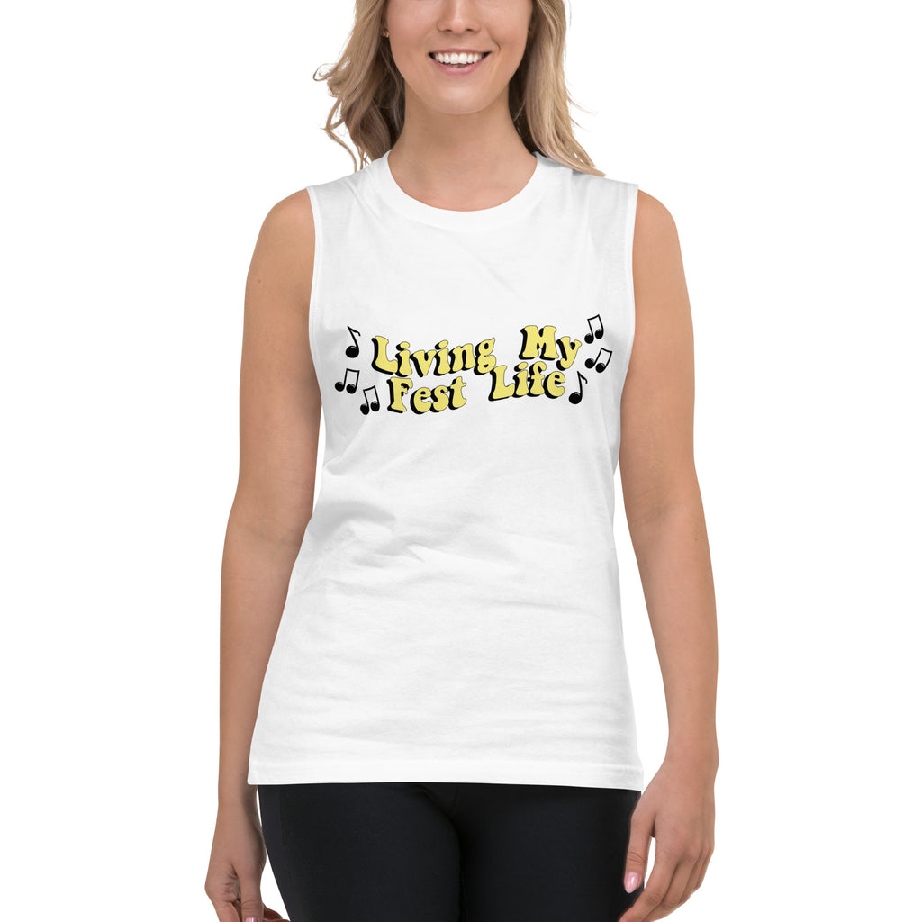 Living my Fest Life - Muscle Shirt