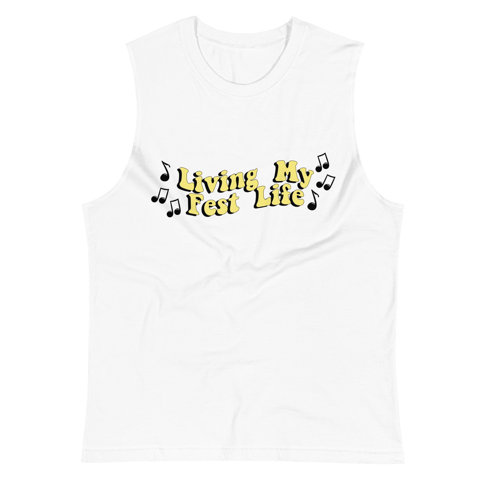 Living my Fest Life - Muscle Shirt