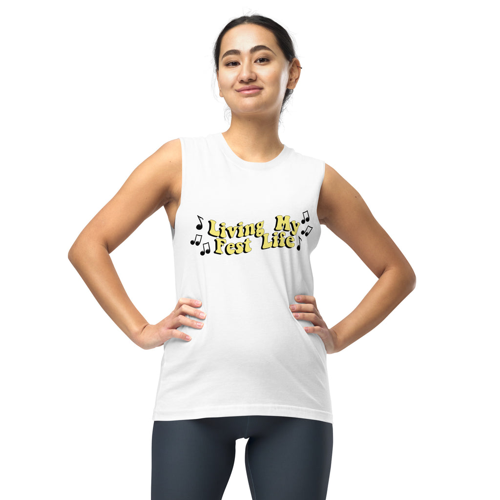 Living my Fest Life - Muscle Shirt