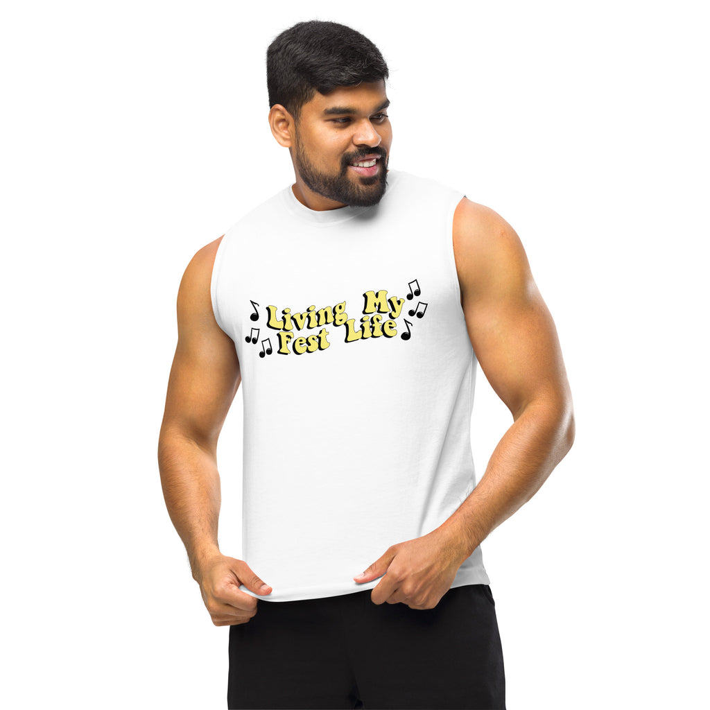 Living my Fest Life - Muscle Shirt